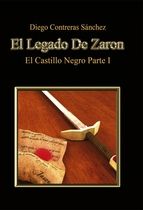 Portada de El Legado De Zaron. El Castillo Negro. Parte I (Ebook)