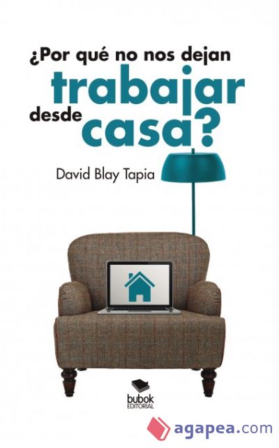 ¿Por qué no nos dejan trabajar desde casa? (Ebook)