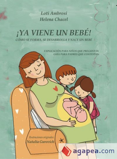 ¡YA VIENE UN BEBÉ! Cómo se forma, se desarrolla y nace un bebé. Explicación para niños que preguntan, guía para padres que responden (Versión [...] (Ebook)