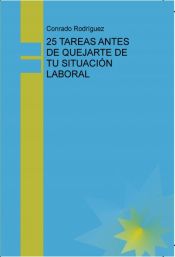 Portada de 25 TAREAS ANTES DE QUEJARTE DE TU SITUACIÓN LABORAL (Ebook)