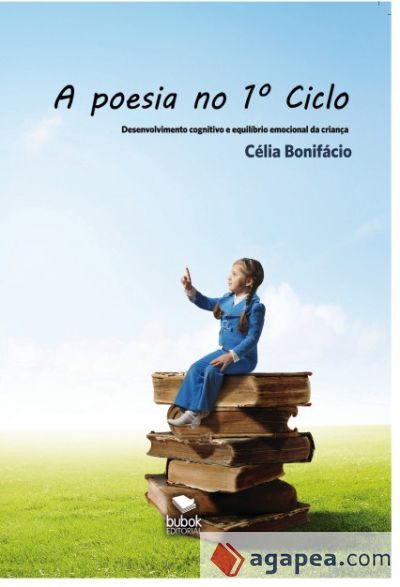 A poesia no 1º Ciclo - Desenvolvimento cognitivo e equilíbrio emocional da criança (Ebook)