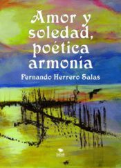 Portada de AMOR Y SOLEDAD, PO&Eacute;TICA ARMON&Iacute;A (2&ordf; Edici&oacute;n) (Ebook)