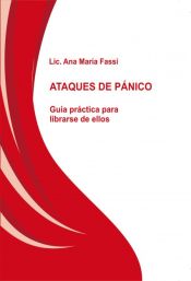 Portada de ATAQUES DE PÁNICO Guía práctica para librarse de ellos (Ebook)