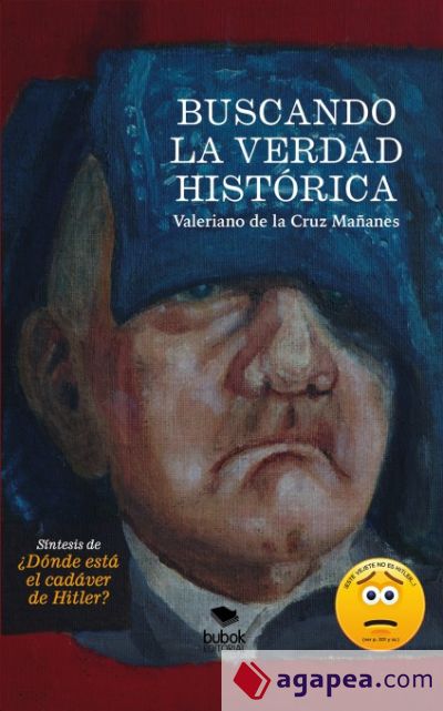 BUSCANDO LA VERDAD HISTÓRICA. Síntesis de ¿Dónde está el cadáver de Hitler? (Ebook)