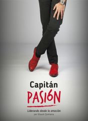 Portada de Capitán Pasión. Liderando desde la emoción (Ebook)