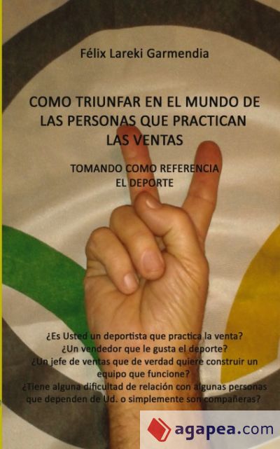 Como triunfar en el mundo de las personas que practican las ventas. Tomando como referencia el deporte. (Ebook)