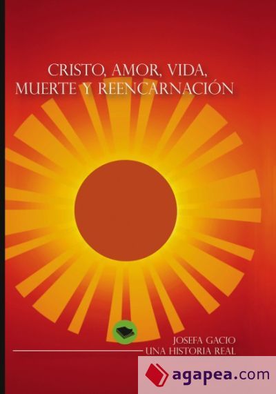 Cristo, amor, vida, muerte y reencarnaci&oacute;n (Ebook)