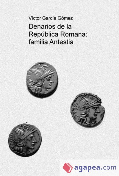 Denarios de la República Romana: familia Antestia (Ebook)