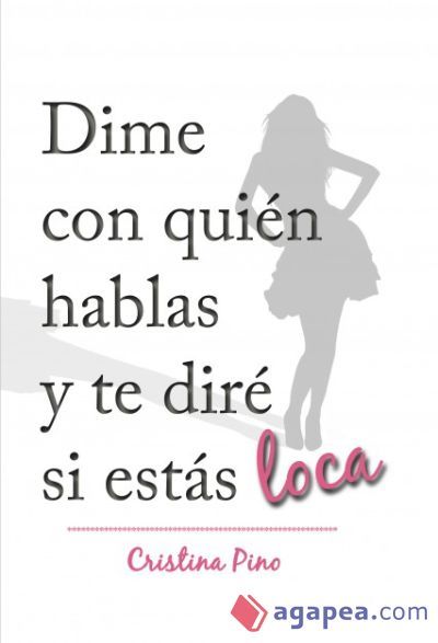 Dime con qui&eacute;n hablas y te dir&eacute; si est&aacute;s loca (Ebook)