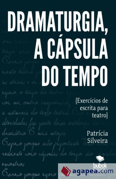 Dramaturgia, a cápsula do tempo - Exercícios de escrita para teatro (Ebook)