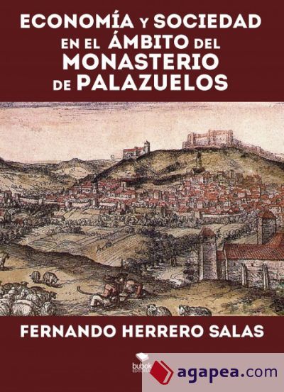 ECONOMIA Y SOCIEDAD EN EL AMBITO DEL MONASTERIO DE PALAZUELOS (Ebook)