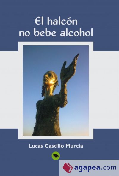 EL HALCÓN, NO BEBE ALCOHOL (Ebook)