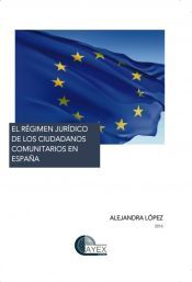 Portada de EL R&Eacute;GIMEN JUR&Iacute;DICO DE LOS CIUDADANOS COMUNITARIOS EN ESPA&Ntilde;A (Ebook)