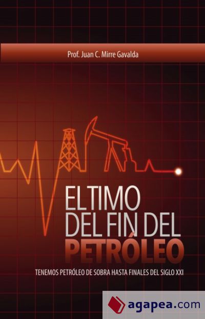 EL TIMO DEL FIN DEL PETRÓLEO - Tenemos petróleo de sobra hasta el final del siglo XXI (Ebook)