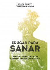 Portada de Educar para Sanar: Ciencia y Conciencia del Nuevo Paradigma Educativo (Ebook)