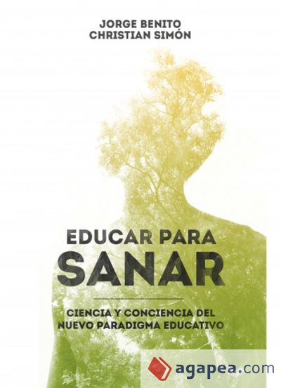 Educar para Sanar: Ciencia y Conciencia del Nuevo Paradigma Educativo (Ebook)