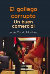 Portada de El gallego corrupto. Un buen comercial (Ebook)