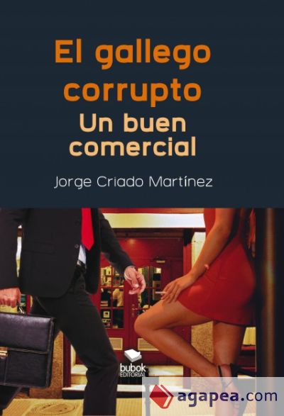 El gallego corrupto. Un buen comercial (Ebook)