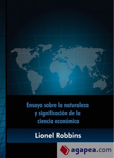 Ensayo sobre la naturaleza y significación de la ciencia económica (Ebook)