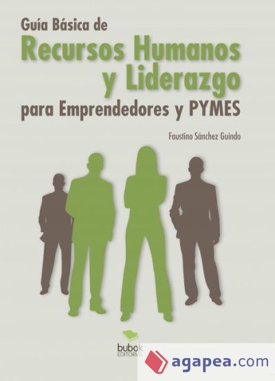 Guía Básica de Recursos Humanos y Liderazgo para Emprendedores y PYMES (Ebook)