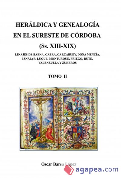 HERÁLDICA Y GENEALOGÍA EN EL SURESTE DE CÓRDOBA (Ss. XIII-XIX). LINAJES DE BAENA, CABRA, CARCABUEY, DOÑA MENCÍA, IZNÁJAR, LUQUE, MONTURQUE, [...] (Ebook)