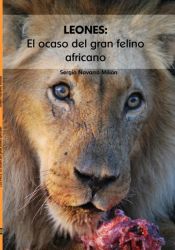 LEONES: EL OCASO DEL GRAN FELINO AFRICANO (EBOOK) - EB9788468631158