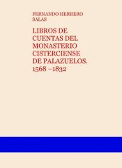 Portada de LIBROS DE CUENTAS DEL MONASTERIO CISTERCIENSE DE PALAZUELOS. 1568 ?1832 (Ebook)