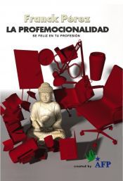 Portada de La Profemocionalidad ? S&eacute; feliz en tu profesi&oacute;n (Ebook)