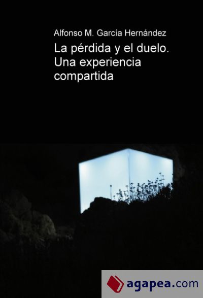 La pérdida y el duelo. Una experiencia compartida. (Ebook)