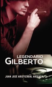 Portada de Legendario Gilberto (Ebook)