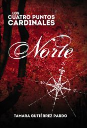 Portada de Los Cuatro Puntos Cardinales. Norte (1ª novela de la saga) (Ebook)