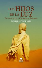 Portada de Los Hijos de la Luz. Primera parte - Califato de Córdoba (Ebook)