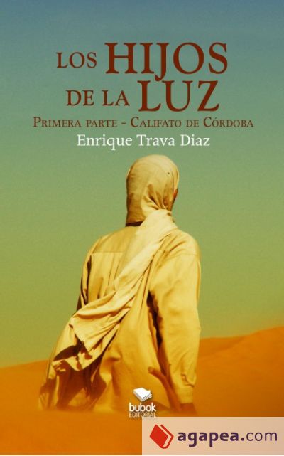 Los Hijos de la Luz. Primera parte - Califato de Córdoba (Ebook)