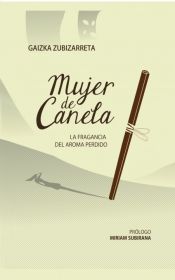 Portada de MUJER DE CANELA; LA FRAGANCIA DEL AROMA PERDIDO (Ebook)