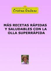 Portada de MÁS RECETAS RÁPIDAS Y SALUDABLES CON LA OLLA SUPERRÁPIDA (Ebook)