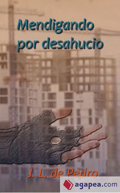 Mendigando por desahucio (Ebook)