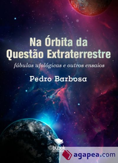 Na Órbita da Questão Extraterrestre: fábulas ufológicas e outros ensaios (Ebook)