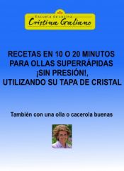 Portada de Recetas en 10 o 20 minutos con tu olla superrápida, ¡¡pero sin presión!! tapada con su tapa de cristal. (Ebook)