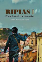 Portada de Ripias. El Nacimiento de una aldea. Parte I (Ebook)