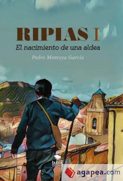 Ripias. El Nacimiento de una aldea. Parte I (Ebook)