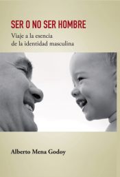 Portada de SER O NO SER HOMBRE Viaje a la esencia de la identidad masculina (Ebook)