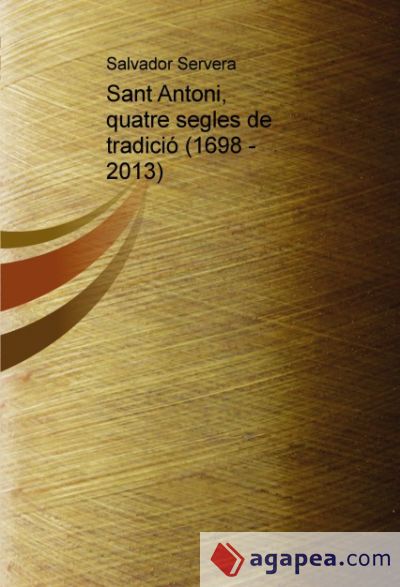 Sant Antoni, quatre segles de tradició (1698 - 2013) (Ebook)