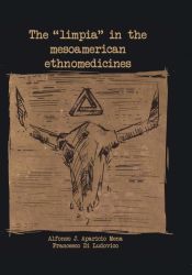 Portada de THE LIMPIA IN THE MESOAMERICAN ETHNOMEDICINES (Ebook)