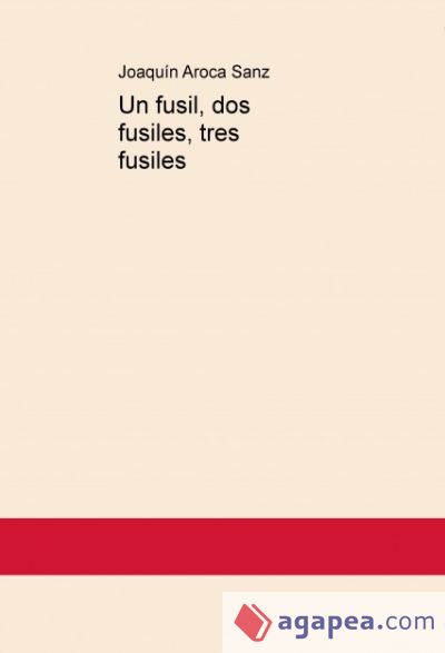 Un fusil, dos fusiles, tres fusiles (Ebook)