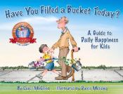 Portada de Have You Filled a Bucket Today?: A Guide to Daily Happiness for Kids