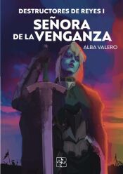 Portada de Destructores de reyes I. Se&ntilde;ora de la venganza