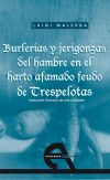 Burlerías y jerigonzas del hambre en el harto afamado feudo de Trespelotas