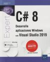 C#8 DESARROLLE APLICACIONES WINDOWS CON VISUAL STUDIO 2019 (Expert It)