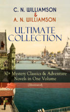 Portada de C. N. WILLIAMSON & A. N. WILLIAMSON Ultimate Collection: 30+ Mystery Classics & Adventure Novels in One Volume (Illustrated) (Ebook)