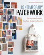 Portada de Contemporary Patchwork: Techniques in Colour, Surface Design & Sewing